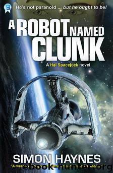 Hal Spacejock 1: A Robot Named Clunk by Simon Haynes