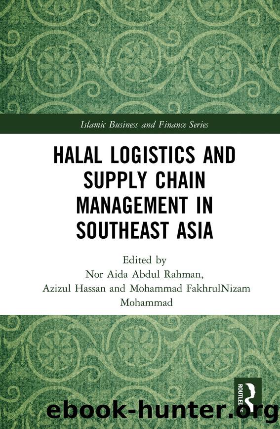 Halal Logistics and Supply Chain Management in Southeast Asia by Abdul Rahman Nor Aida; Hassan Azizul; Mohammad Mohammad Fakhrulnizam