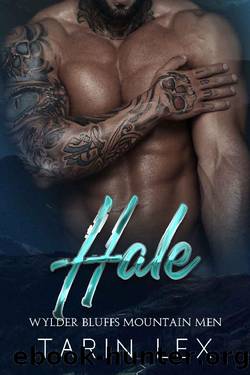 Hale: A Single Dad Mountain Man Curvy Older Woman Instalove Romance (Wylder Bluffs Mountain Men Book 3) by Tarin Lex