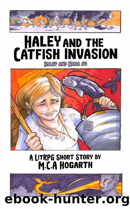 Haley and the Catfish Invasion: A LitRPG Short Story (Haley and Nana Book 2) by M.C.A. Hogarth
