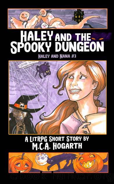 Haley and the Spooky Dungeon: A LitRPG Short Story (Haley and Nana Book 3) by M.C.A. Hogarth