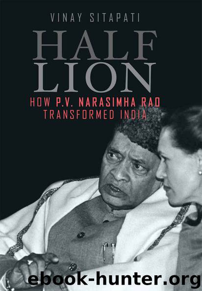 Half - Lion: How P.V. Narasimha Rao Transformed India by Vinay Sitapati