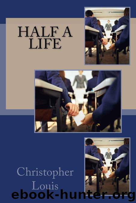 Half A Life by Louis Christopher