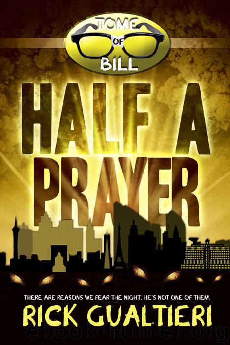 Half A Prayer (The Tome of Bill Book 6) by Rick Gualtieri