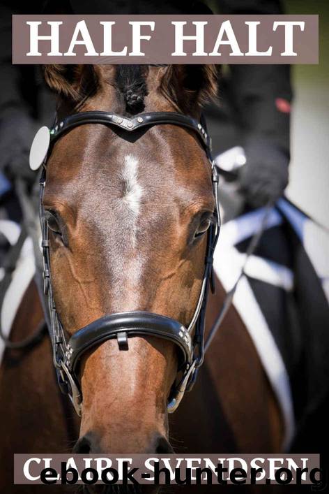 Half Halt (Show Jumping Dreams ~ Book 15) by Svendsen Claire