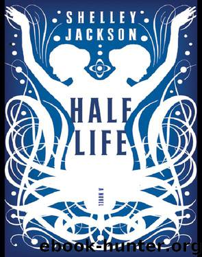 Half Life by Shelley Jackson