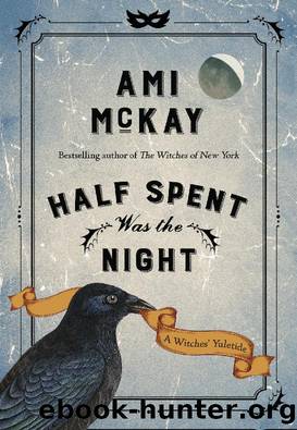Half Spent Was the Night_A Witches' Yuletide by Ami McKay