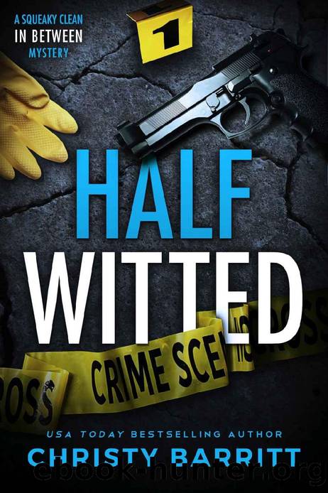 Half Witted (Squeaky Clean In Between Mysteries Book 1) by Christy Barritt
