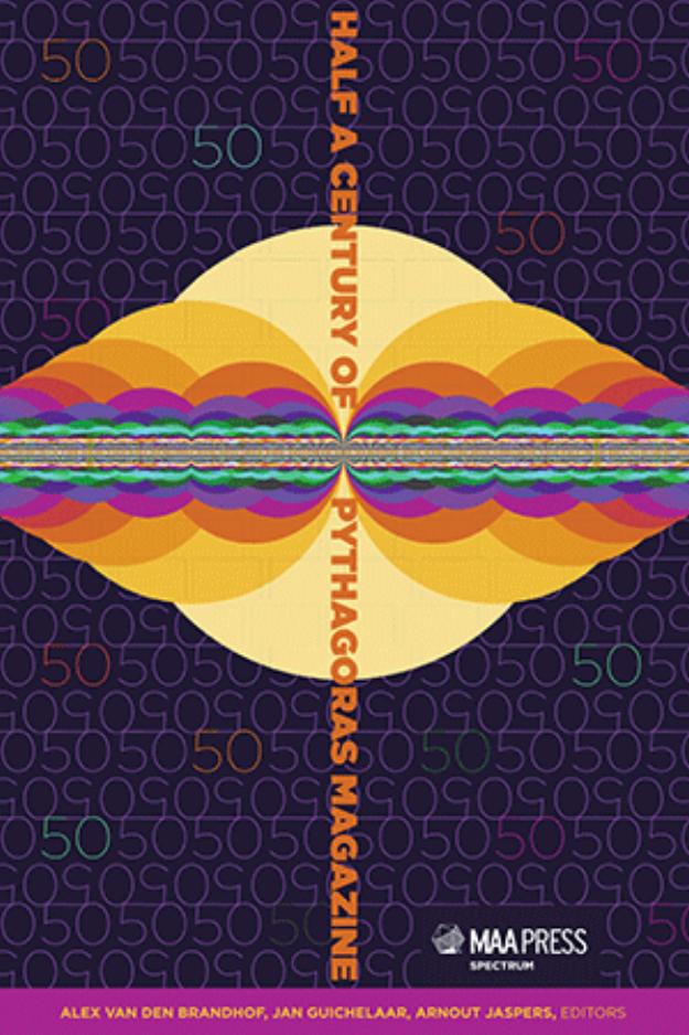 Half a Century of Pythagoras Magazine by Alex van den Brandhof (editor) Jan Guichelaar (editor) Arnout Jaspers (editor)
