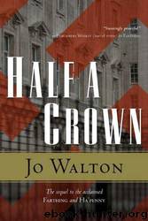 Half a Crown by Jo Walton