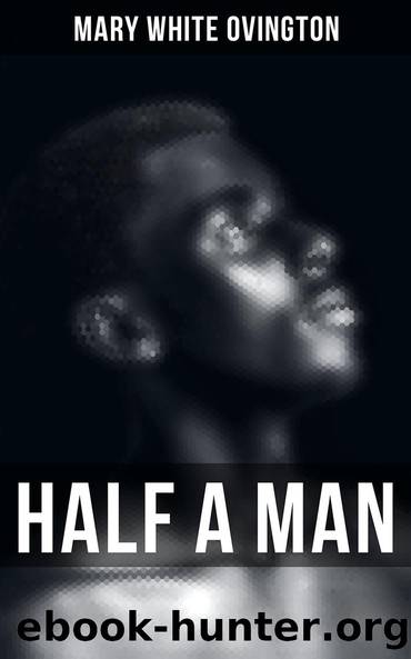 Half a Man by Mary White Ovington