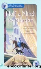 Half a Mind TO Murder (Dr. Alexandra Gladstone Mysteries Book 3) by Paula Paul