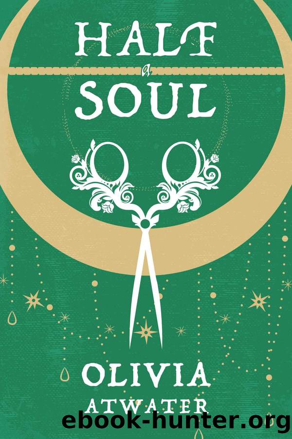 Half a Soul by Olivia Atwater