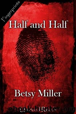 Half and Half by Betsy Miller