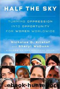 Half the Sky (Turning Oppression into Opportunity) (2009) by Kristof Nicholas D (2009)