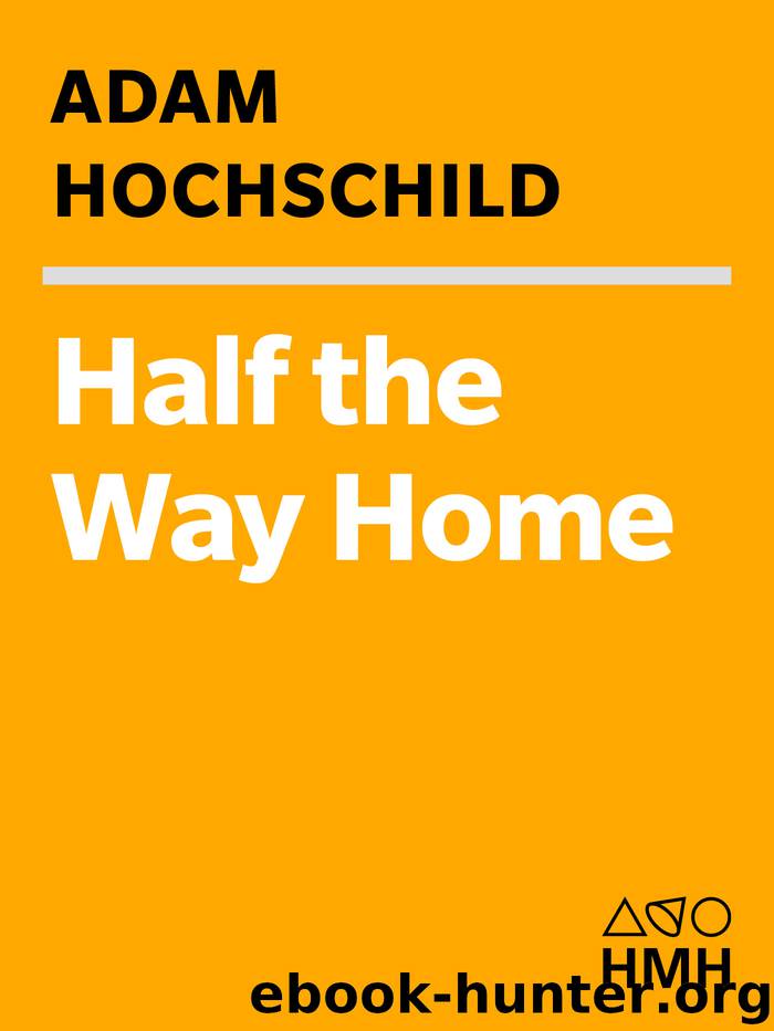 Half the Way Home by Adam Hochschild