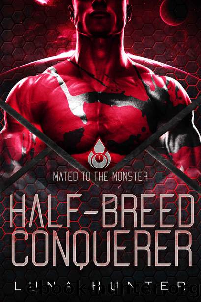 Half-Breed Conquerer: Mated to the Monster by Hunter Luna