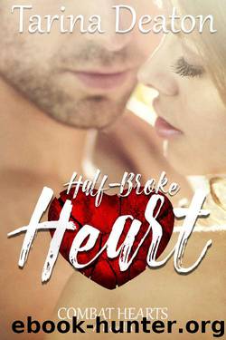 Half-Broke Heart (Combat Hearts #1.5) by Tarina Deaton