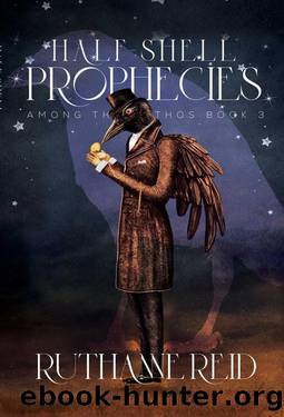 Half-Shell Prophecies: Among the Mythos, #3 by Ruthanne Reid