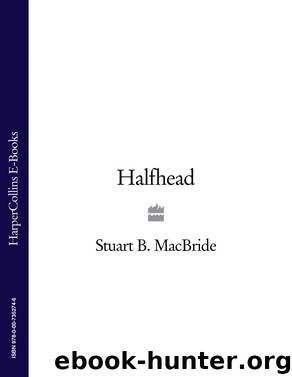 Halfhead by Stuart B. MacBride