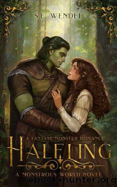 Halfling: A Fantasy Monster Romance (Monstrous World Book 1) by S. E. Wendel