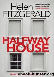 Halfway House by Helen Fitzgerald