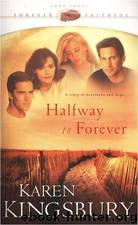 Halfway to Forever by Karen Kingsbury