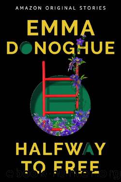 Halfway to Free (Out of Line collection) by Emma Donoghue