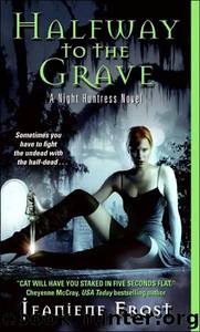Halfway to the Grave: Night Huntress, Book 1 by Jeaniene Frost