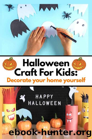 Halloween Craft For Kids: Decorate your home yourself by Allen Prathap