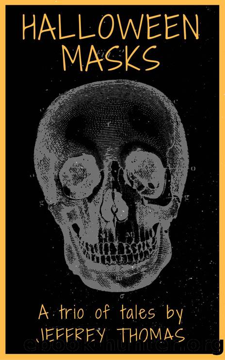 Halloween Masks: A Trio of Tales by Thomas Jeffrey