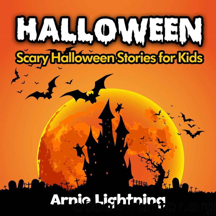 Halloween Stories (Scary Halloween Short Stories): Scary Halloween Stories for Kids + Halloween Jokes (Halloween Stories for Children) by Lightning Arnie
