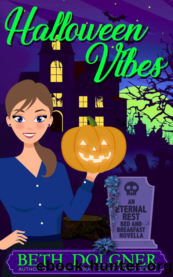 Halloween Vibes: An Eternal Rest Bed and Breakfast Novella (Eternal Rest Bed and Breakfast Paranormal Cozy Mysteries) by Beth Dolgner