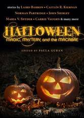 Halloween: Magic, Mystery, and the Macabre by Paula Guran