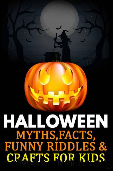 Halloween: Myths, Facts, Funny Riddles & Crafts for Kids by Allen Prathap
