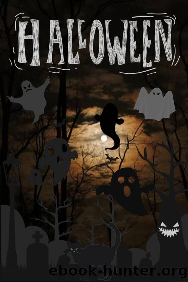 Halloween: The Essential Guide to Halloween, Halloween safety tips ,save kids, Halloween costumes, all what you need to happy Halloween and Family Fun by djw walid