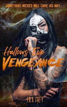 Hallows' Eve Vengeance: An Enemies to Lovers Dark High School Bully Romance by Lila Grey