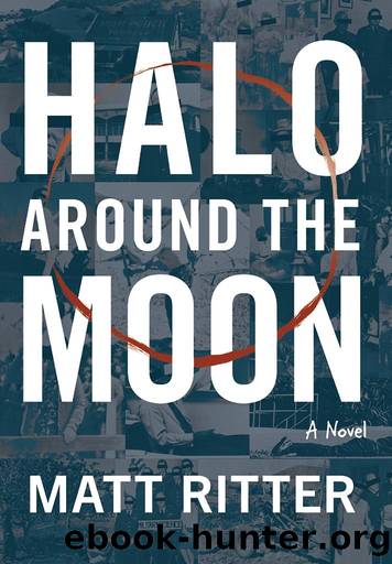 Halo Around The Moon: A Novel by Matt Ritter