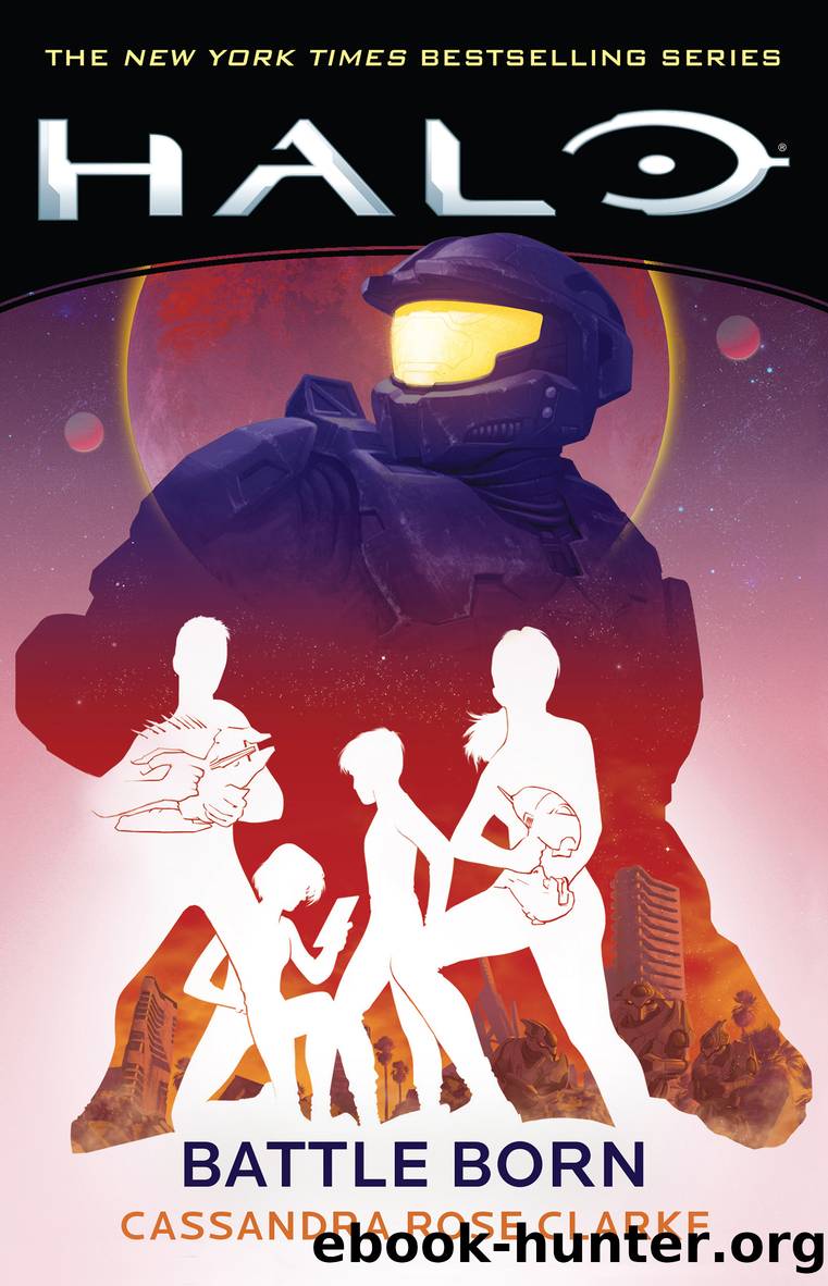 Halo: Battle Born by Cassandra Rose Clarke;