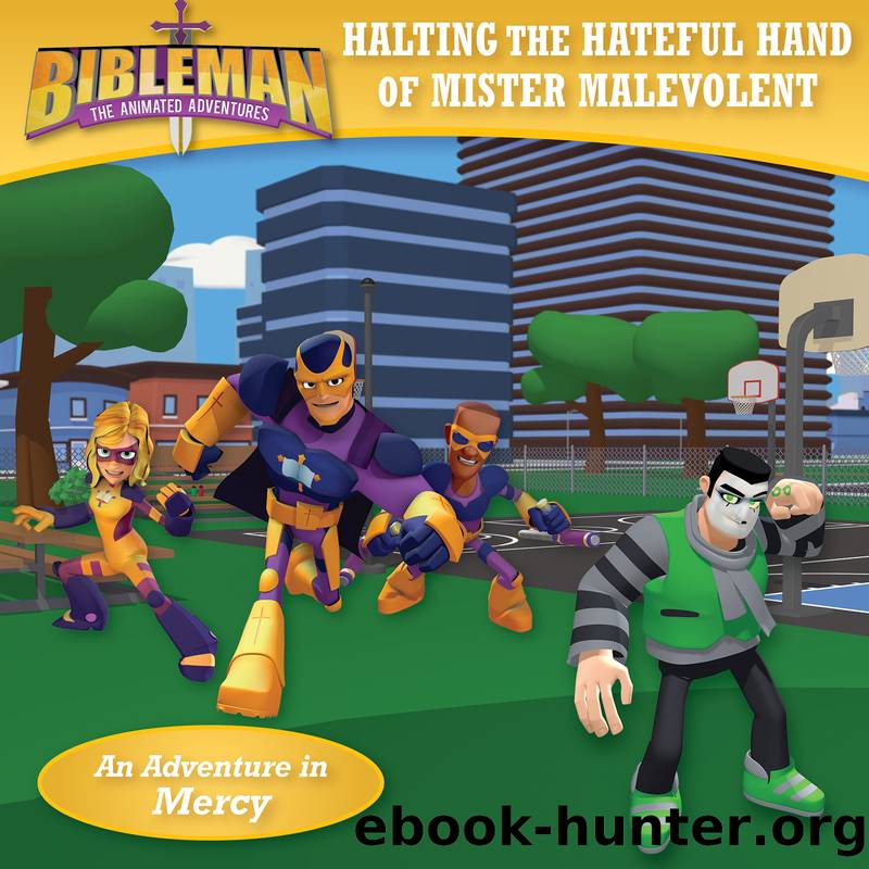 Halting the Hateful Hand of Mister Malevolent by B&&H Kids Editorial Staff & H Kids Editorial Staff