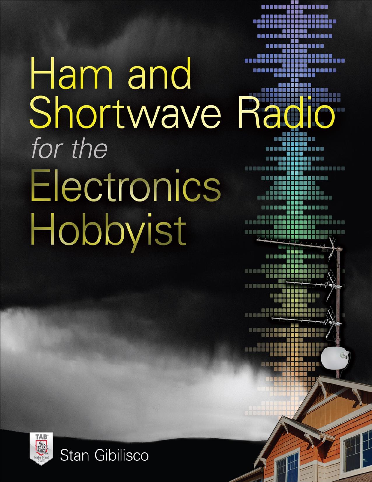 Ham and Shortwave Radio for the Electronics Hobbyist by Stan Gibilisco