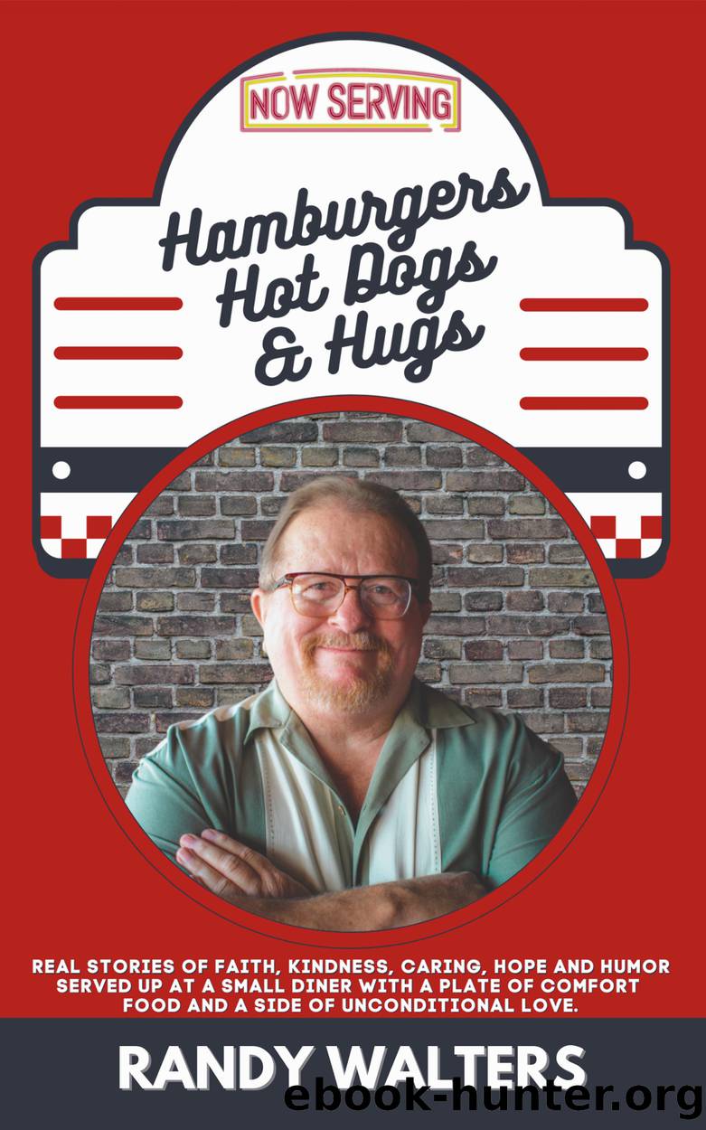 Hamburgers, Hot Dogs, and Hugs by Randy Walters