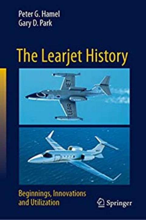 Hamel P. The Learjet History. Beginnings, Innovations...2022 by Unknown