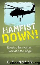 Hamfist Down!: Evasion, Survival and Combat in the Jungle by G. E. Nolly