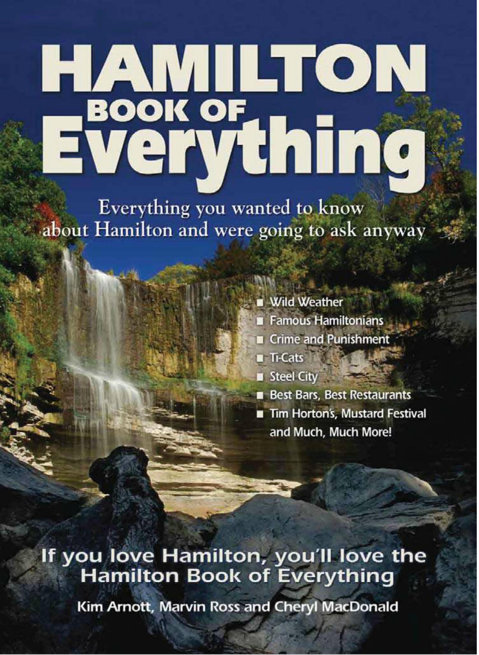 Hamilton Book of Everything: Everything You Wanted to Know About Hamilton and Were Going to Ask Anyway by Kim Arnott