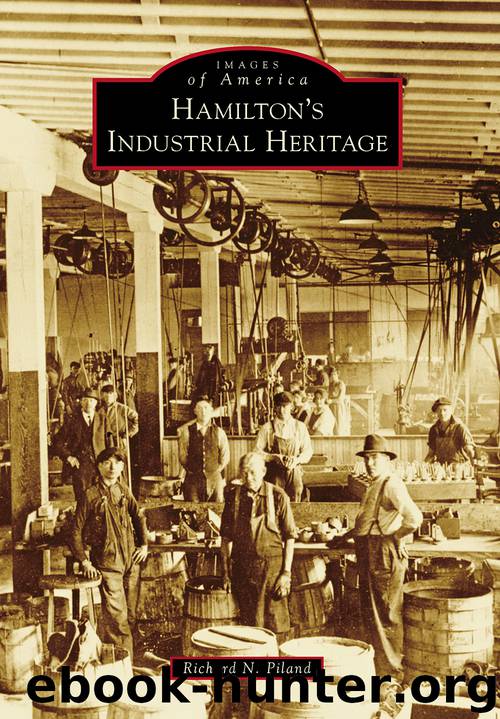 Hamilton's Industrial Heritage by Richard N. Piland