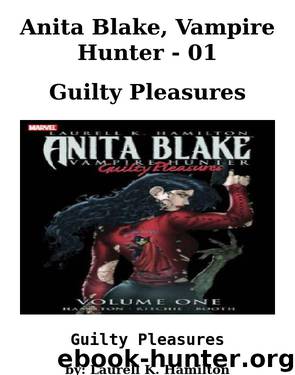Hamilton, Laurell K - Anita Blake, Vampire Hunter - 01 by Guilty Pleasures