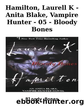 Hamilton, Laurell K - Anita Blake, Vampire Hunter - 05 by Bloody Bones