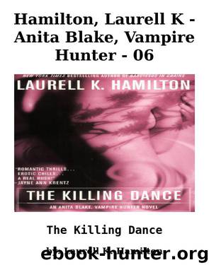 Hamilton, Laurell K - Anita Blake, Vampire Hunter - 06 by The Killing Dance