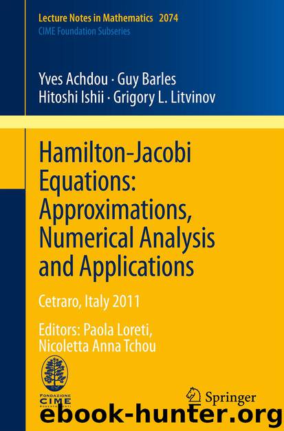 Hamilton-Jacobi Equations: Approximations, Numerical Analysis and Applications by Yves Achdou Guy Barles Hitoshi Ishii & Grigory L. Litvinov